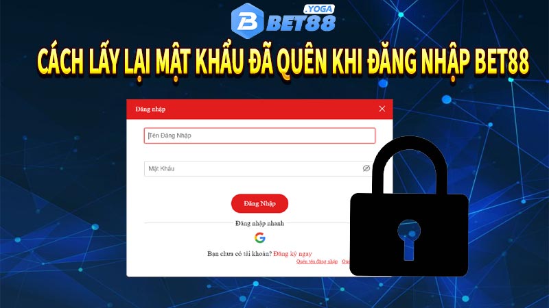 Cách lấy lại mật khẩu đã quên khi đăng nhập Bet88
