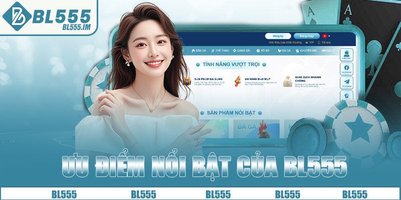 Ưu Điểm Nổi Bật Của BL555